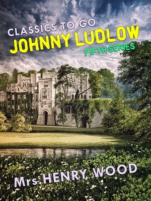 cover image of Johnny Ludlow, Fifth Series